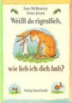 Weißt du eigentlich, wie lieb ich dich hab?