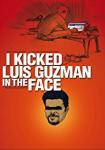 I Kicked Luis Guzman in the Face