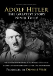 Adolf Hitler: The Greatest Story Never Told