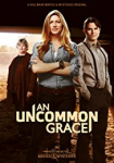 An Uncommon Grace - Liebe zwischen zwei Welten